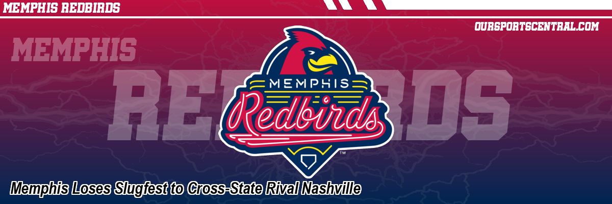 Memphis Loses Slugfest to Cross-State Rival Nashville