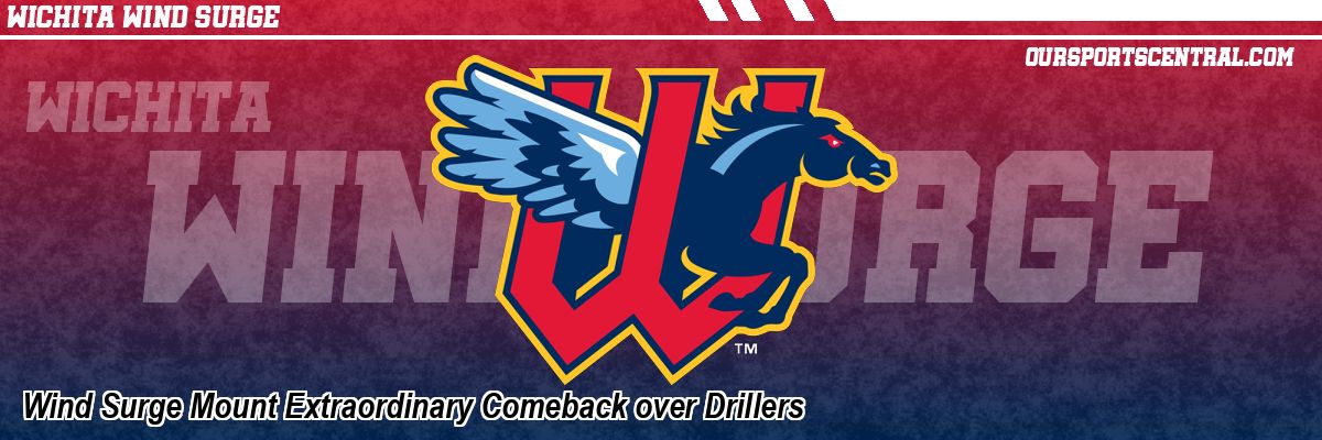 Wind Surge Mount Extraordinary Comeback over Drillers