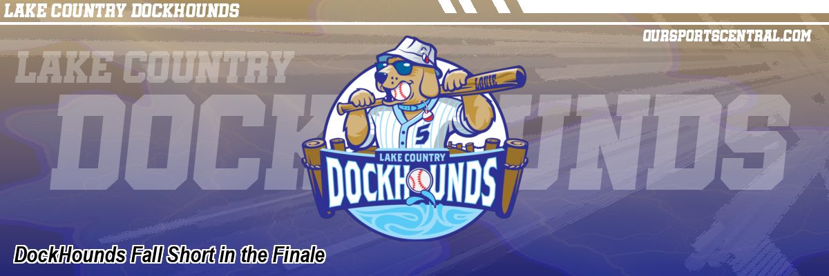 DockHounds Fall Short in the Finale