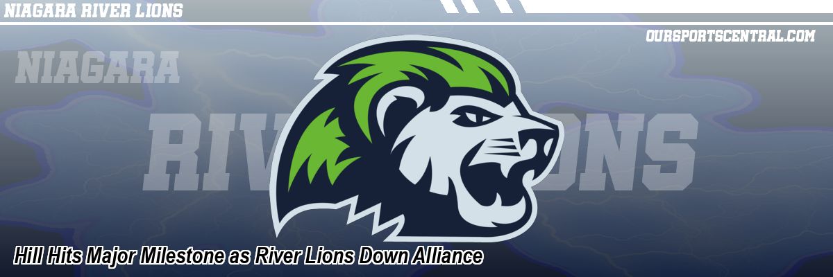 Hill Hits Major Milestone as River Lions Down Alliance