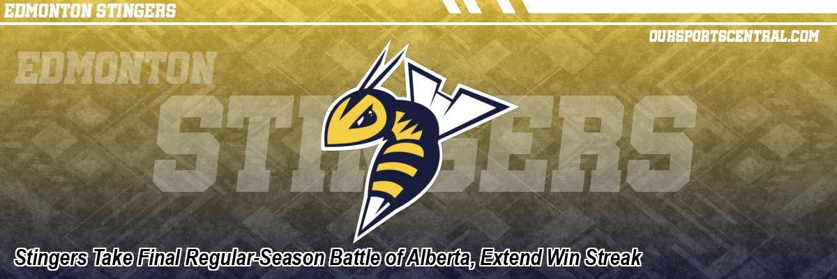 Stingers Take Final Regular-Season Battle of Alberta, Extend Win Streak