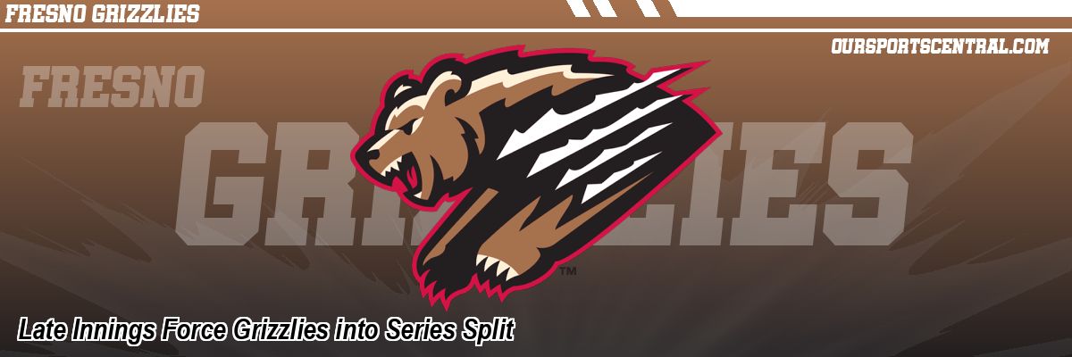Late Innings Force Grizzlies into Series Split
