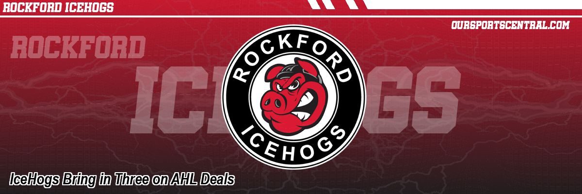 IceHogs Bring in Three on AHL Deals