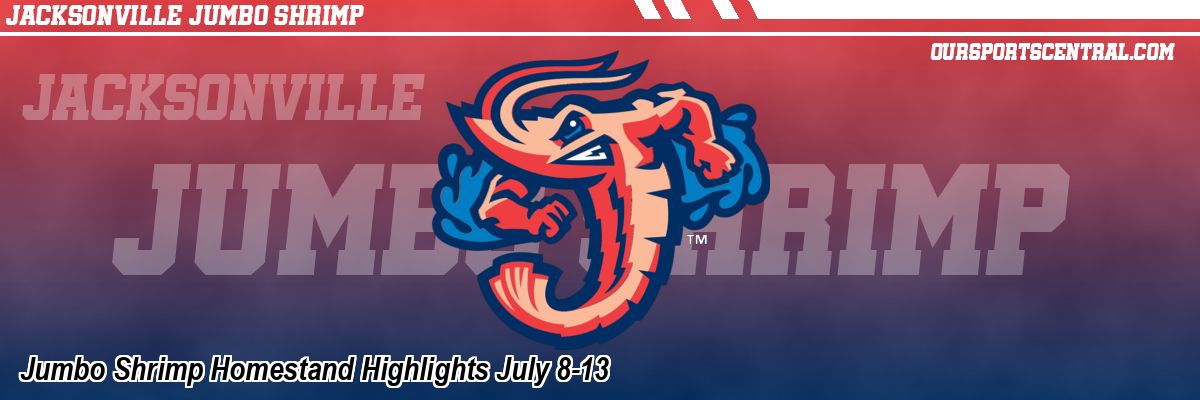 Jumbo Shrimp Homestand Highlights July 8-13