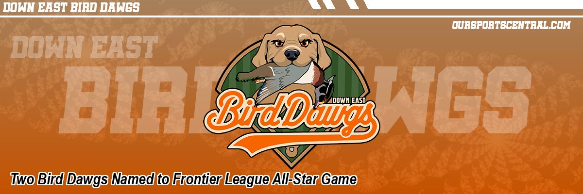 Two Bird Dawgs Named to Frontier League All-Star Game