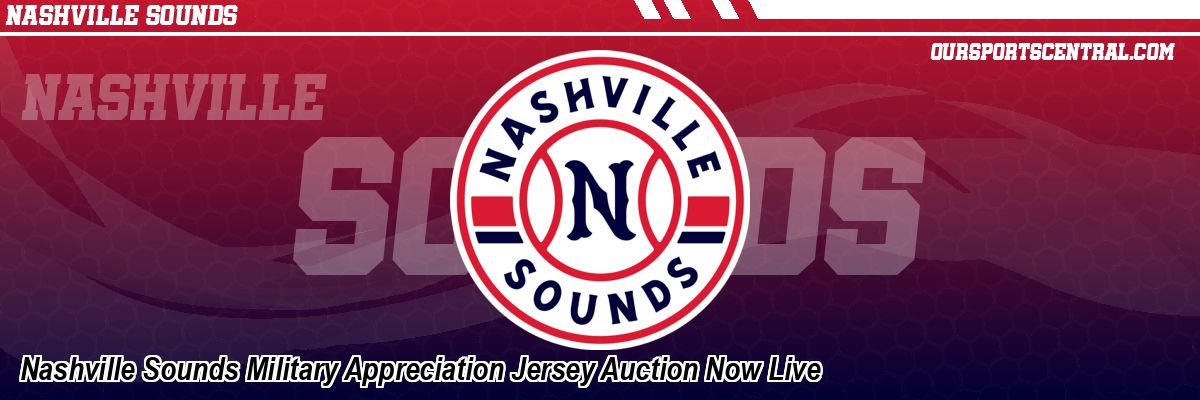 Nashville Sounds Military Appreciation Jersey Auction Now Live