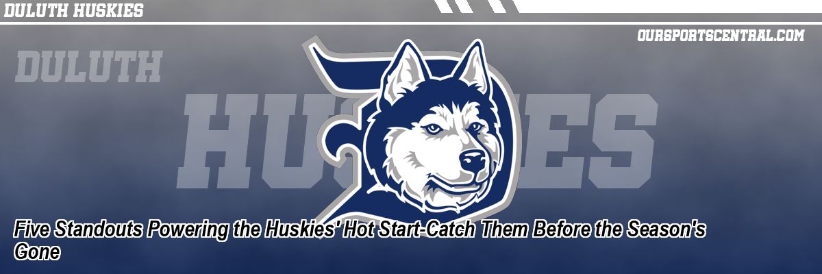 Five Standouts Powering the Huskies' Hot Start-Catch Them Before the Season's Gone