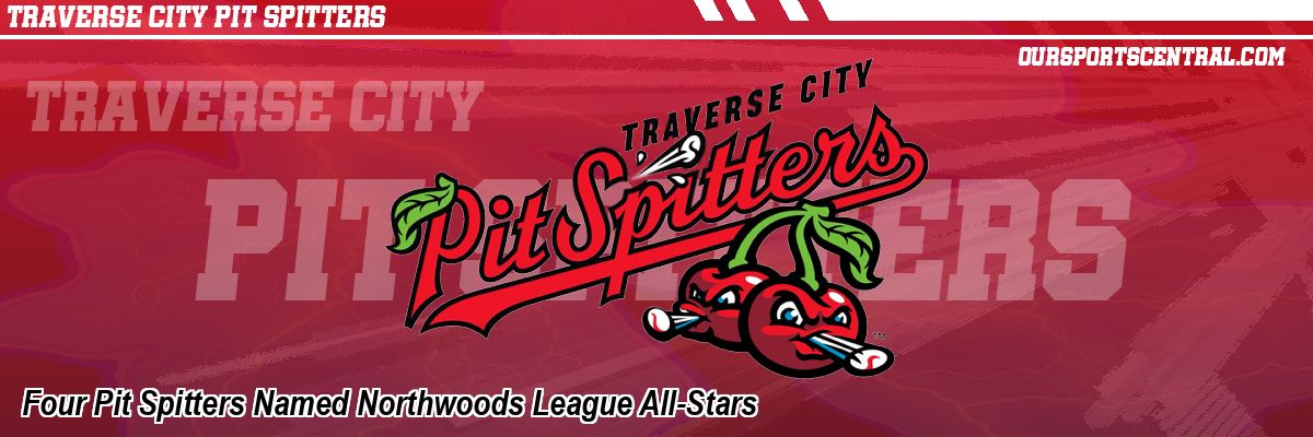 Four Pit Spitters Named Northwoods League All-Stars