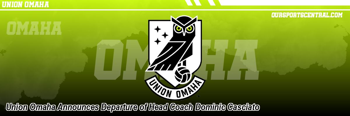 Union Omaha Announces Departure of Head Coach Dominic Casciato
