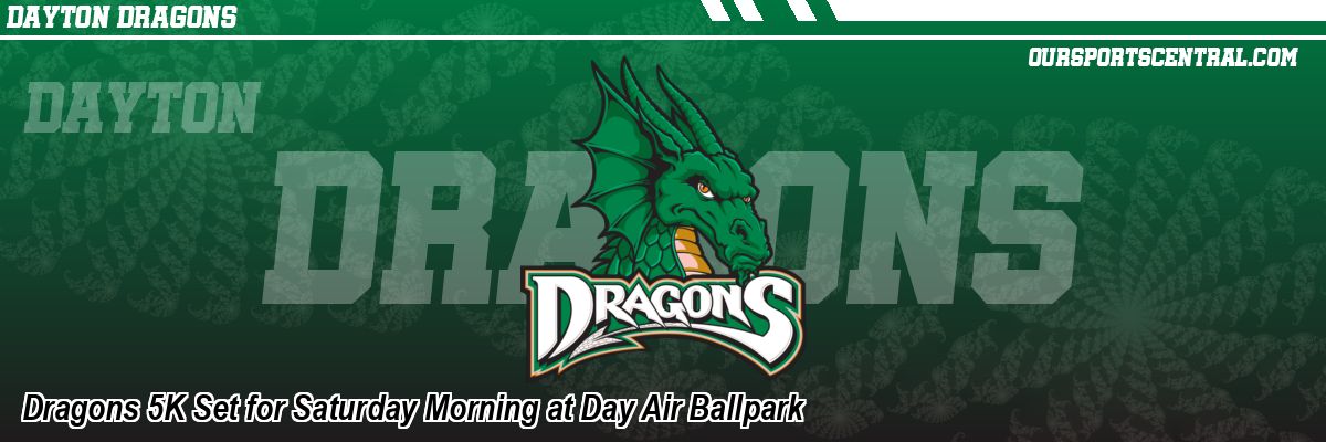 Dragons 5K Set for Saturday Morning at Day Air Ballpark