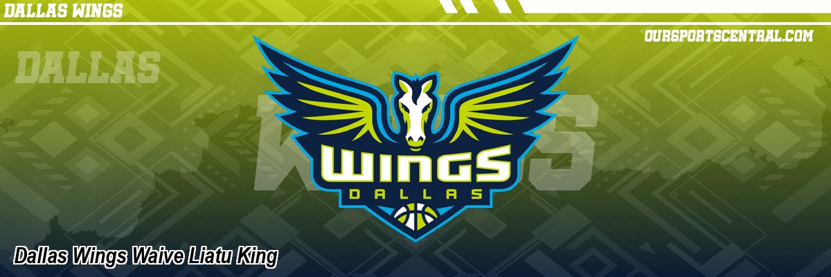 Dallas Wings Waive Liatu King