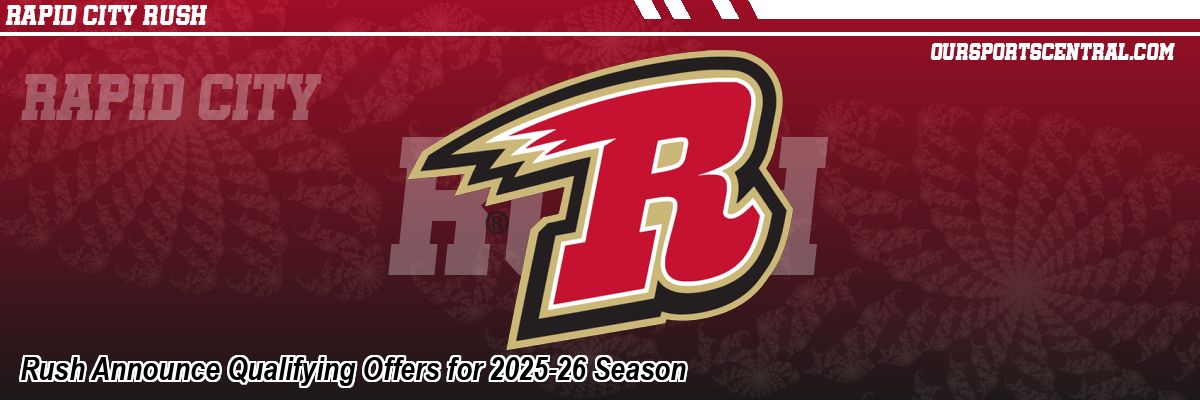 Rush Announce Qualifying Offers for 2025-26 Season