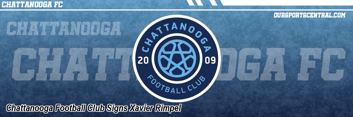 Chattanooga Football Club Signs Xavier Rimpel