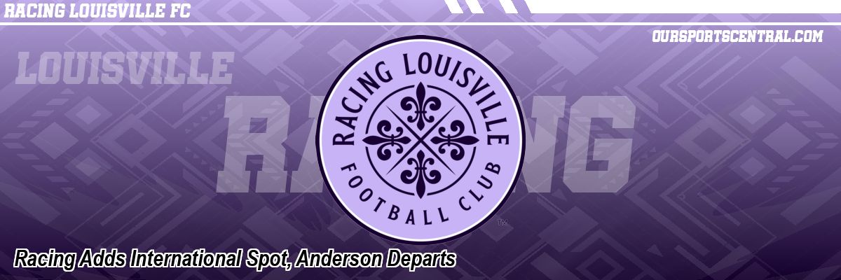 Racing Adds International Spot, Anderson Departs