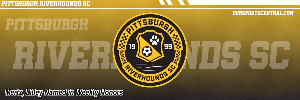 Mertz, Lilley Named in Weekly Honors