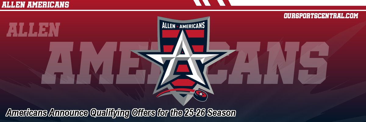 Americans Announce Qualifying Offers for the 25-26 Season