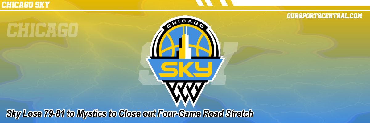Sky Lose 79-81 to Mystics to Close out Four-Game Road Stretch