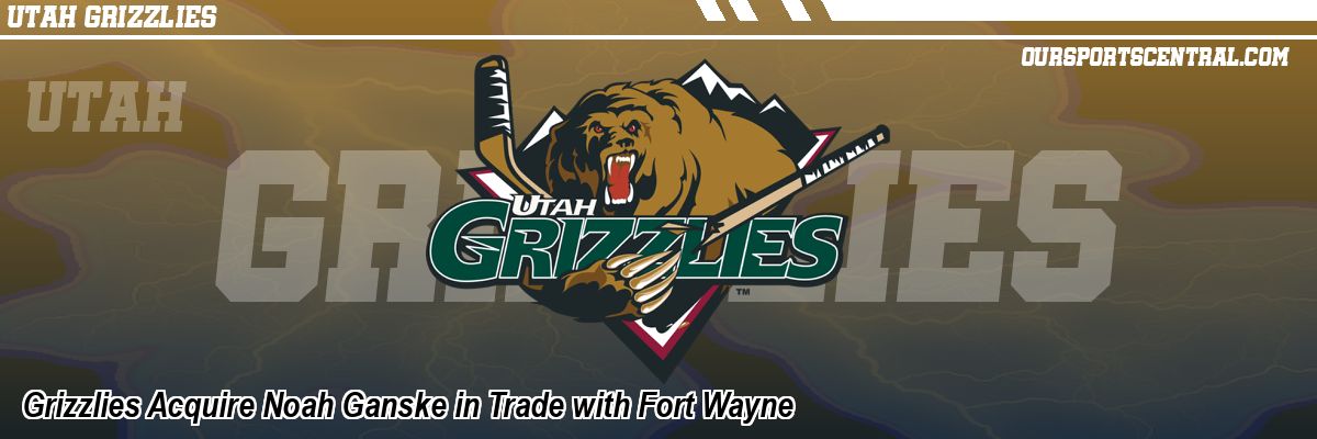 Grizzlies Acquire Noah Ganske in Trade with Fort Wayne