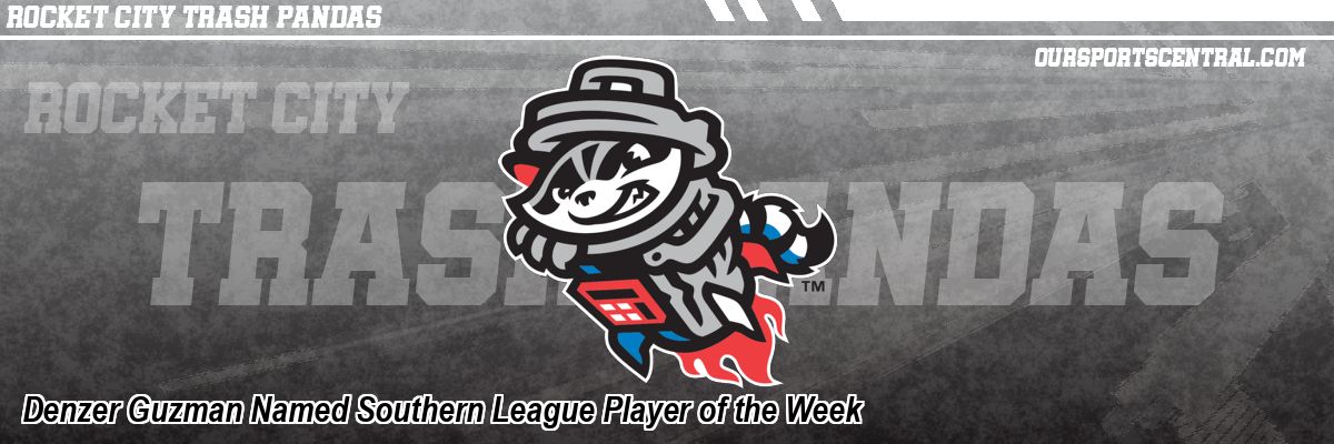 Denzer Guzman Named Southern League Player of the Week