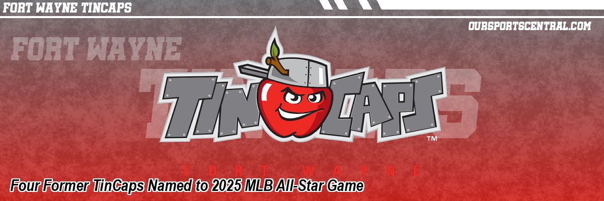 Four Former TinCaps Named to 2025 MLB All-Star Game
