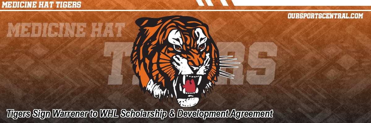 Tigers Sign Warrener to WHL Scholarship & Development Agreement