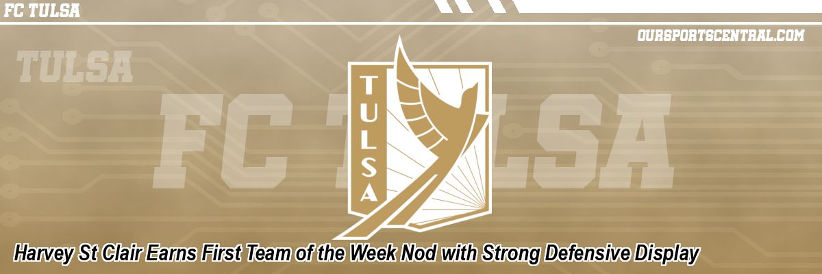 Harvey St Clair Earns First Team of the Week Nod with Strong Defensive Display