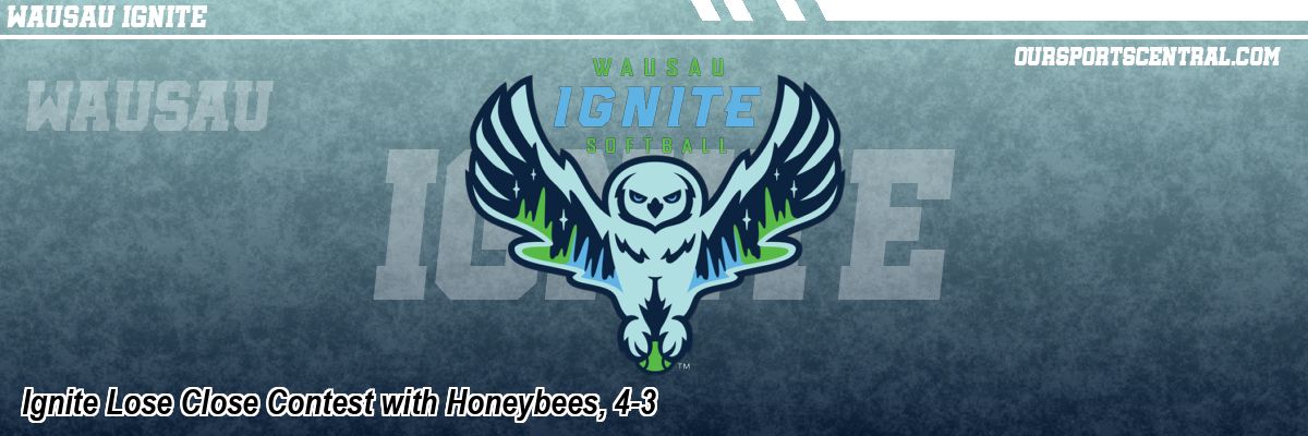 Ignite Lose Close Contest with Honeybees, 4-3