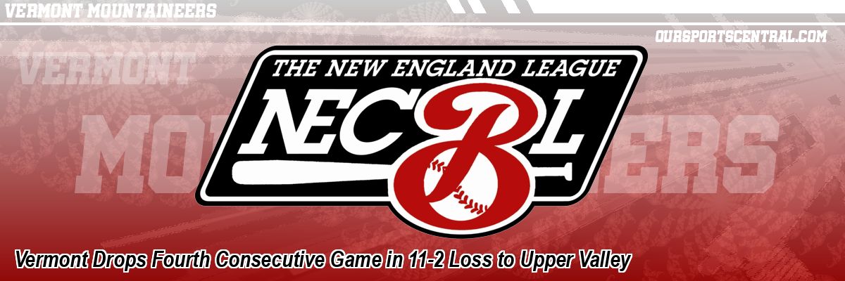 Vermont Drops Fourth Consecutive Game in 11-2 Loss to Upper Valley