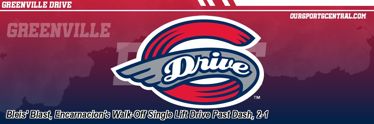 Bleis' Blast, Encarnacion's Walk-Off Single Lift Drive Past Dash, 2-1