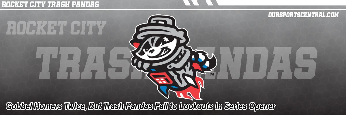 Gobbel Homers Twice, But Trash Pandas Fall to Lookouts in Series Opener