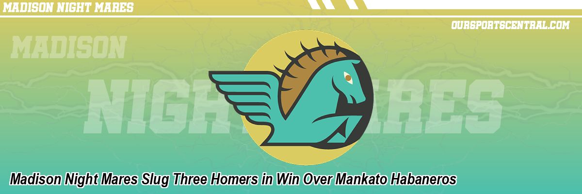 Madison Night Mares Slug Three Homers in Win Over Mankato Habaneros