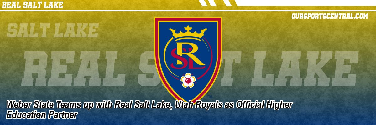 Weber State Teams up with Real Salt Lake, Utah Royals as Official Higher Education Partner