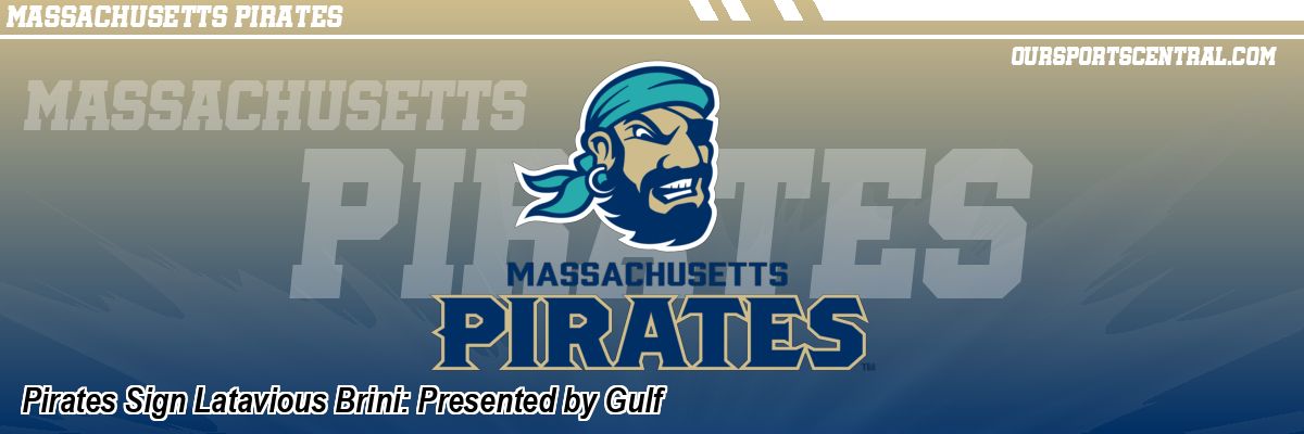 Pirates Sign Latavious Brini: Presented by Gulf