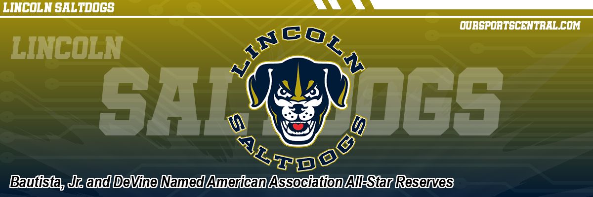 Bautista, Jr. and DeVine Named American Association All-Star Reserves