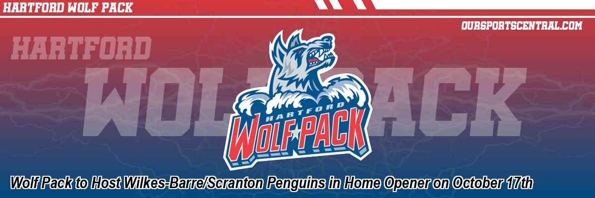 Wolf Pack to Host Wilkes-Barre/Scranton Penguins in Home Opener on October 17th