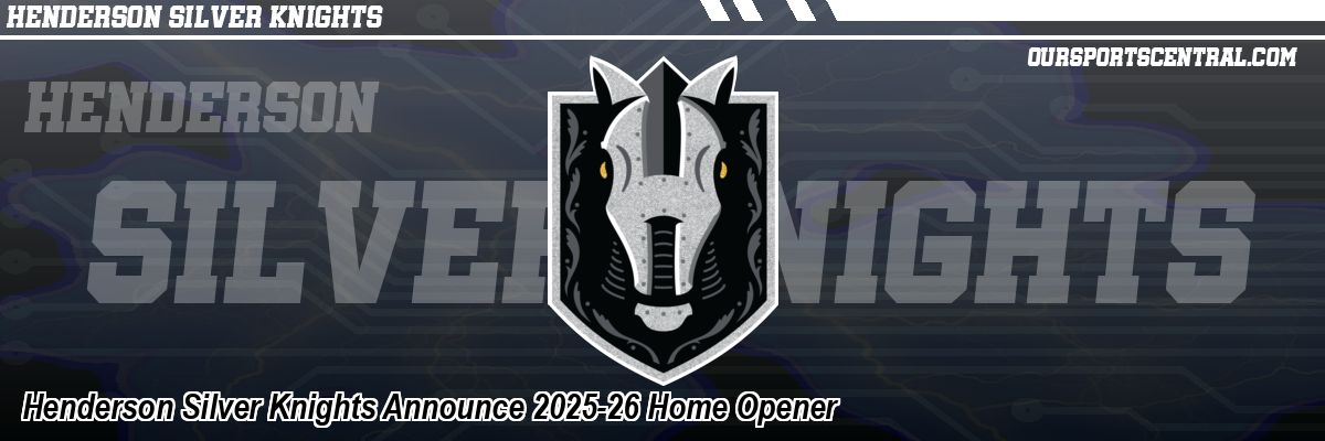 Henderson Silver Knights Announce 2025-26 Home Opener
