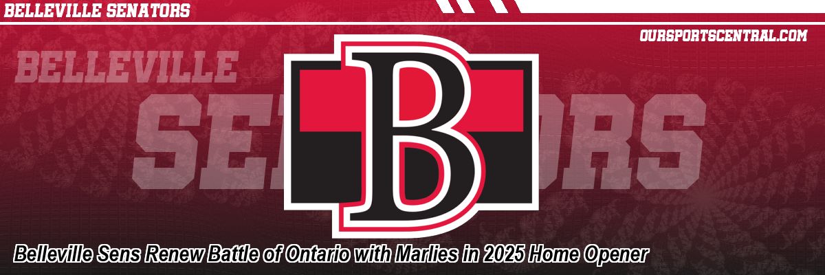 Belleville Sens Renew Battle of Ontario with Marlies in 2025 Home Opener