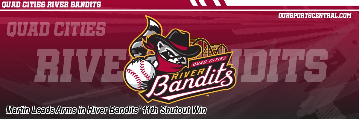 Martin Leads Arms in River Bandits' 11th Shutout Win