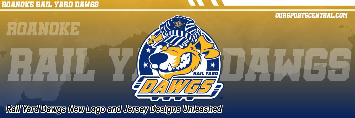 Rail Yard Dawgs New Logo and Jersey Designs Unleashed