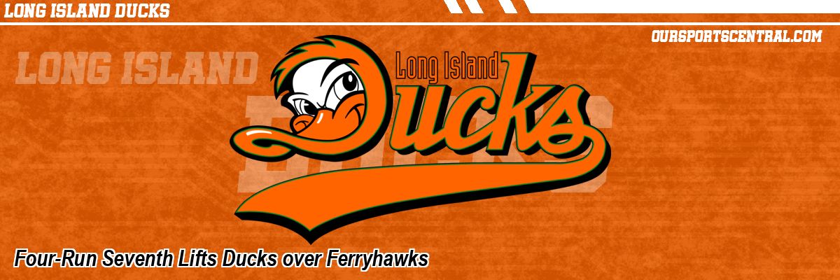 Four-Run Seventh Lifts Ducks over Ferryhawks