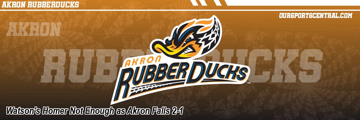 Watson's Homer Not Enough as Akron Falls 2-1