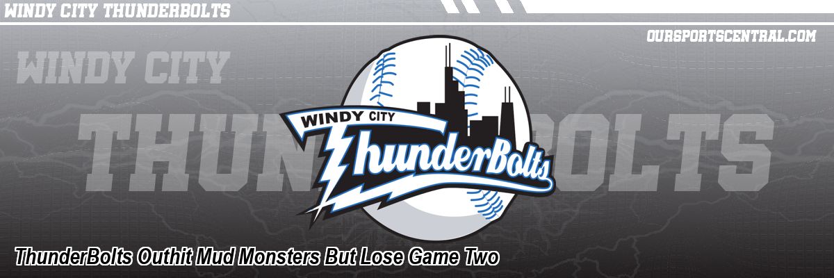 ThunderBolts Outhit Mud Monsters But Lose Game Two