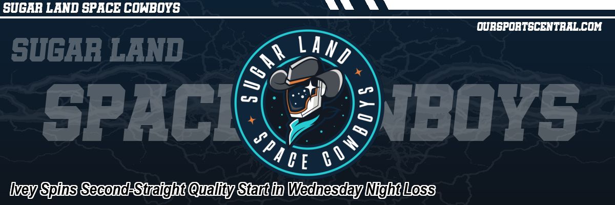 Ivey Spins Second-Straight Quality Start in Wednesday Night Loss