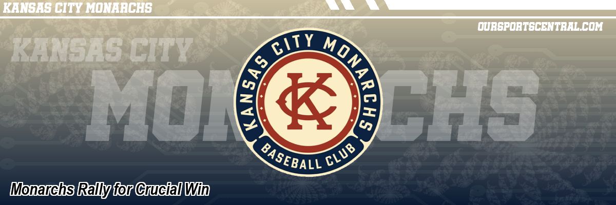 Monarchs Rally for Crucial Win