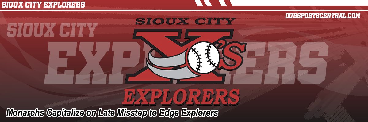 Monarchs Capitalize on Late Misstep to Edge Explorers