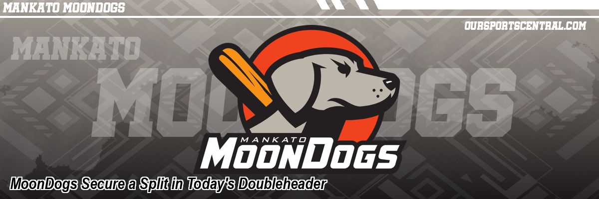 MoonDogs Secure a Split in Today's Doubleheader