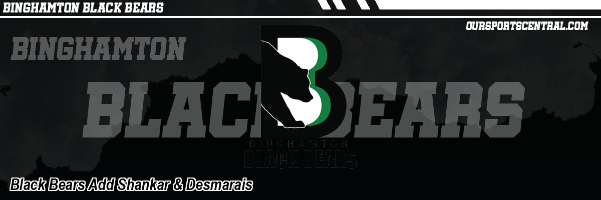 Black Bears Add Shankar & Desmarais