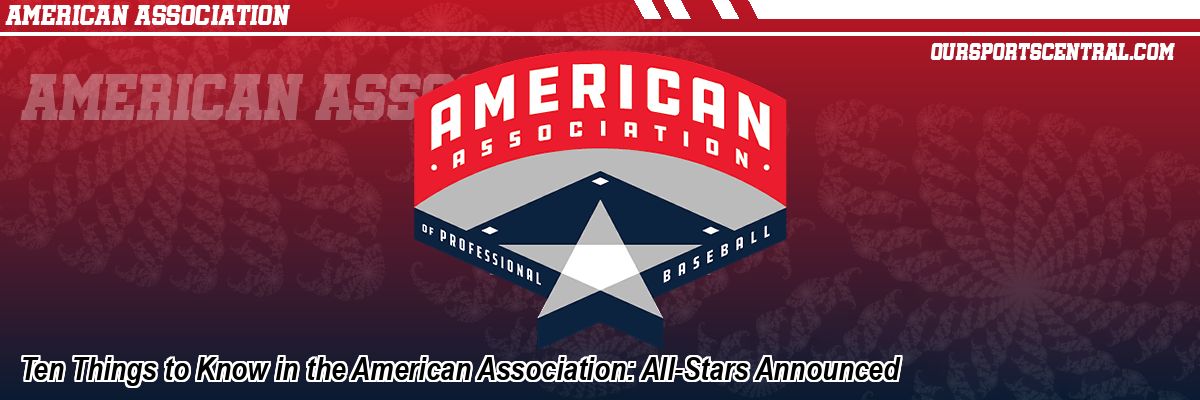 Ten Things to Know in the American Association: All-Stars Announced