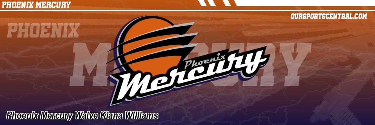 Phoenix Mercury Waive Kiana Williams