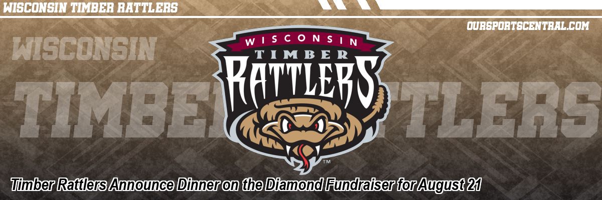 Timber Rattlers Announce Dinner on the Diamond Fundraiser for August 21